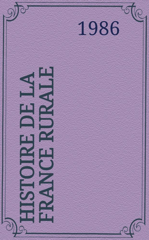 Histoire de la France rurale = История сельской Франции.