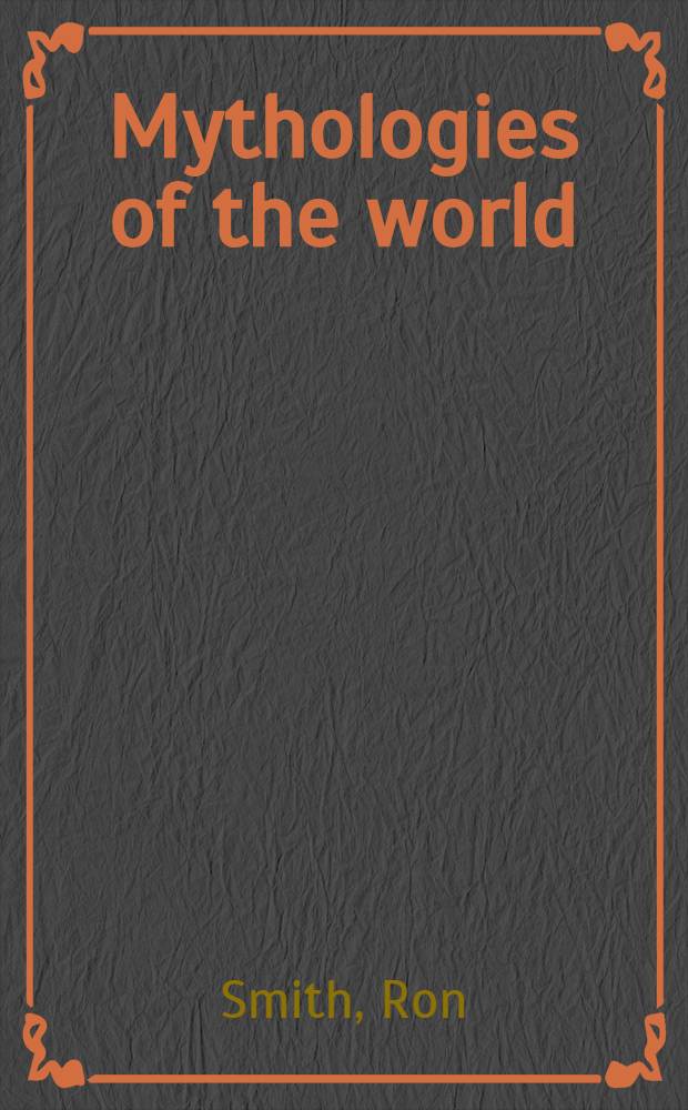 Mythologies of the world : A guide to sources = Мифология мира.