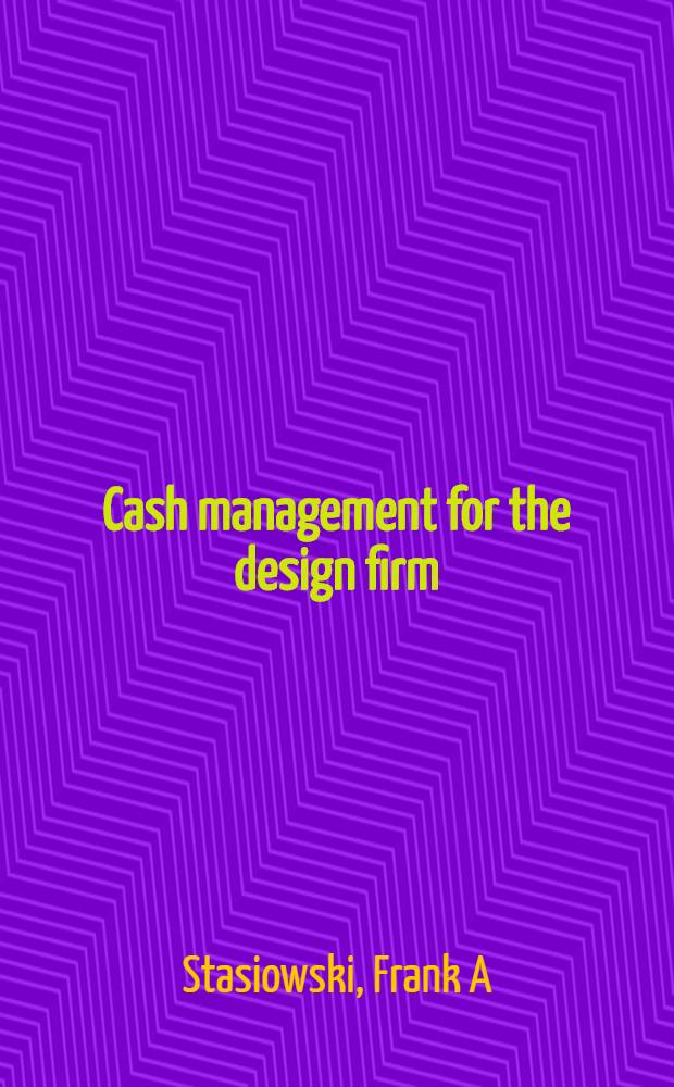 Cash management for the design firm = Управление нналичностью для дизайн фирмы.