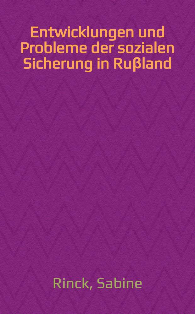 Entwicklungen und Probleme der sozialen Sicherung in Ruβland