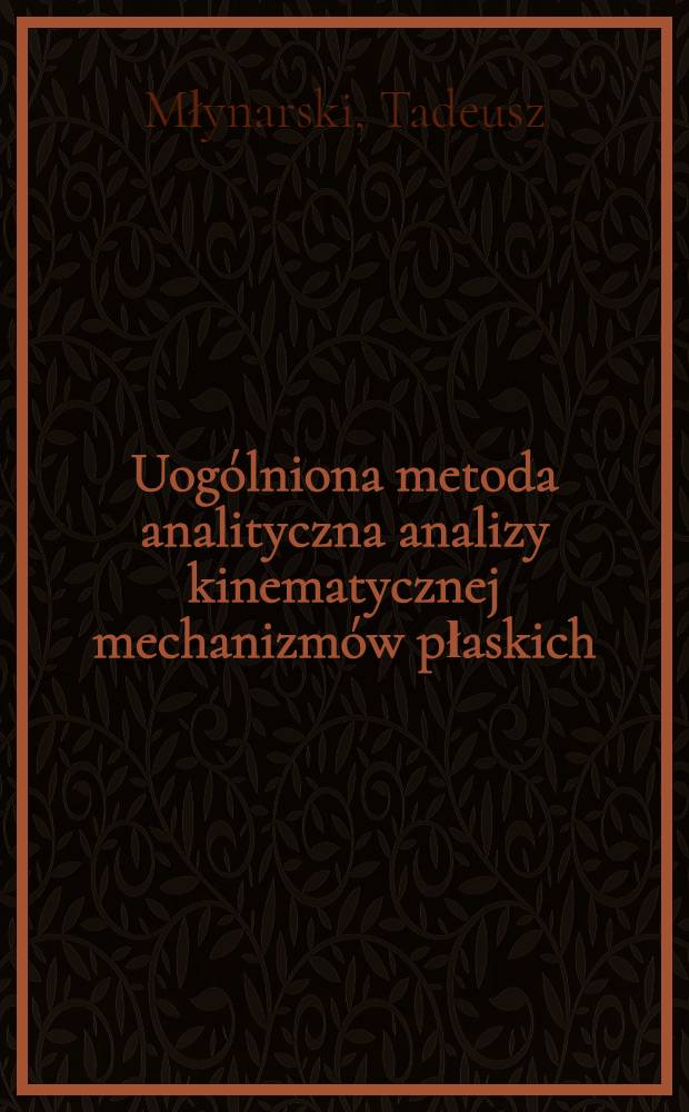 Uogólniona metoda analityczna analizy kinematycznej mechanizmów płaskich