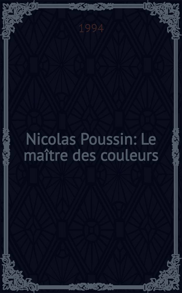 Nicolas Poussin : Le maître des couleurs : Coll. de musées russues : Peintures et dess