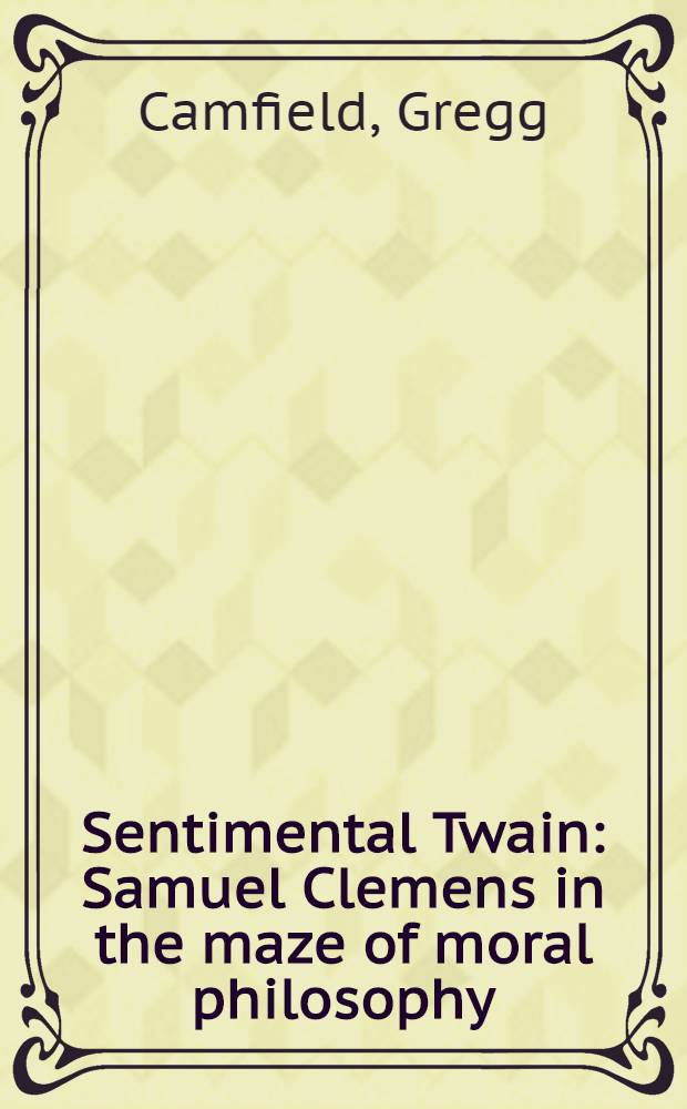 Sentimental Twain : Samuel Clemens in the maze of moral philosophy = Сентиметальный Твен.