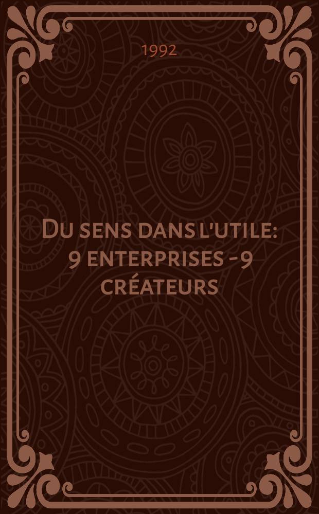 Du sens dans l'utile : 9 enterprises - 9 créateurs = 9 нововведений. 9 создателей.