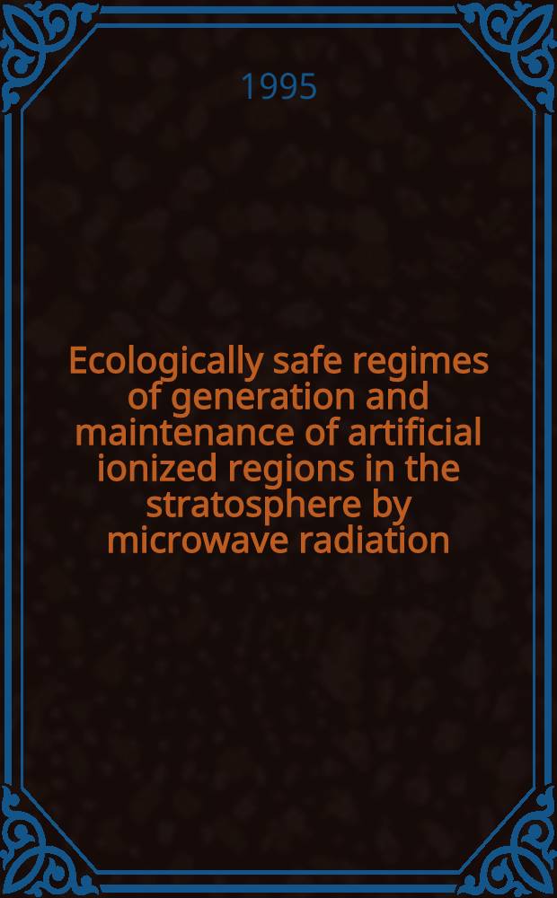 Ecologically safe regimes of generation and maintenance of artificial ionized regions in the stratosphere by microwave radiation