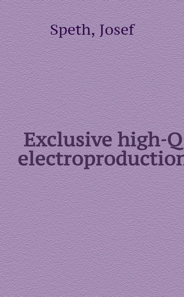 Exclusive high-Q electroproduction : Light - cone wave functions a. electromagnetic form factors of mesons
