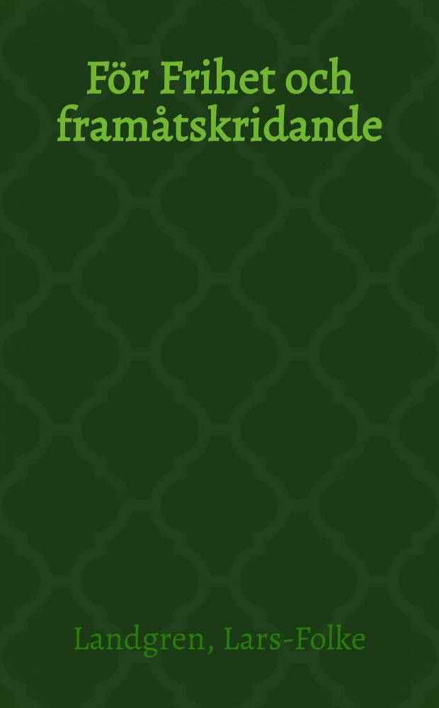 F&ouml;r Frihet och fram&aring;tskridande : Helsingfors Dagblads etableringsskede 1861-1864 : Diss.