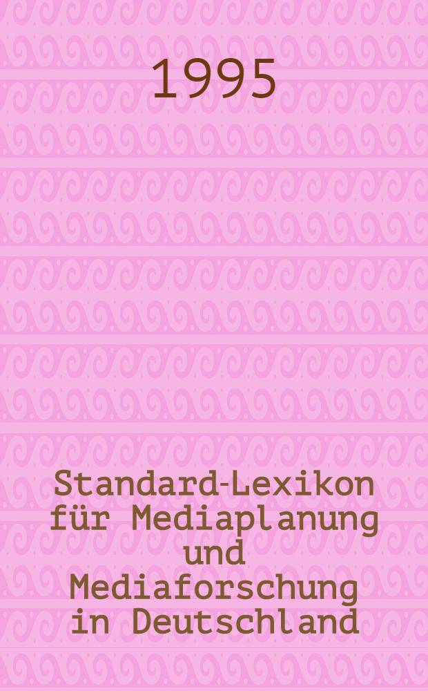 Standard-Lexikon für Mediaplanung und Mediaforschung in Deutschland = Словари по медиапланированию и медиаисследованию.