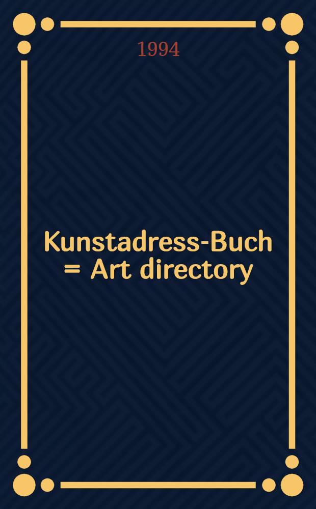 Kunstadress-Buch = Art directory : Deutschland, Österreich, Schweiz = Художественная адресная книга.