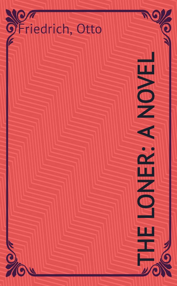 The loner : A novel