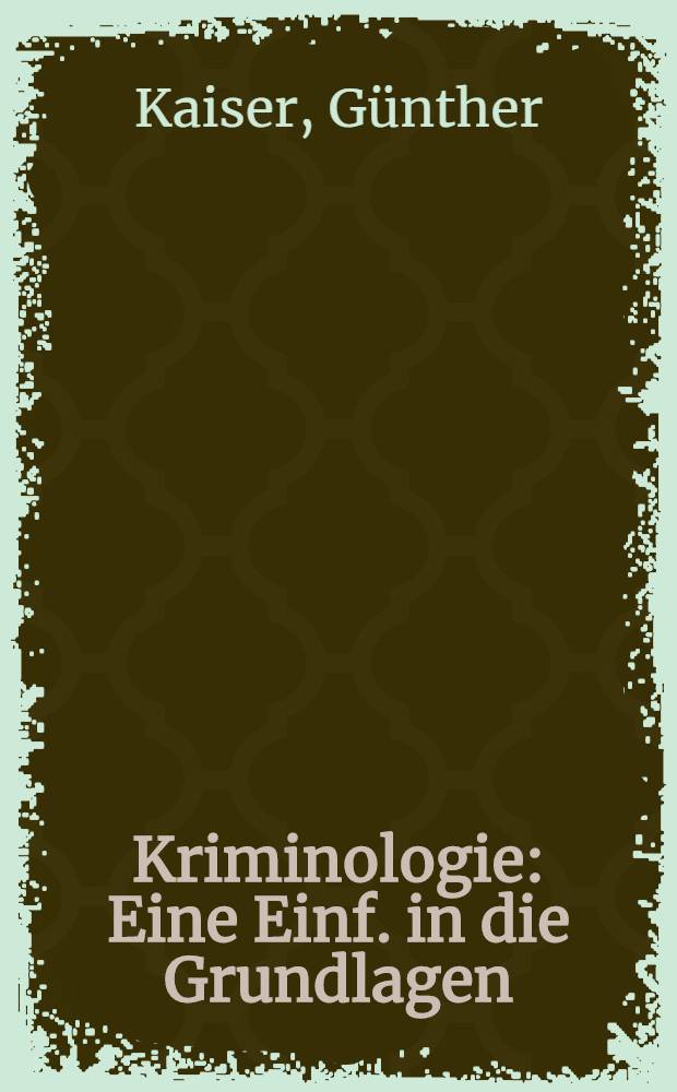Kriminologie : Eine Einf. in die Grundlagen = Криминалогия.
