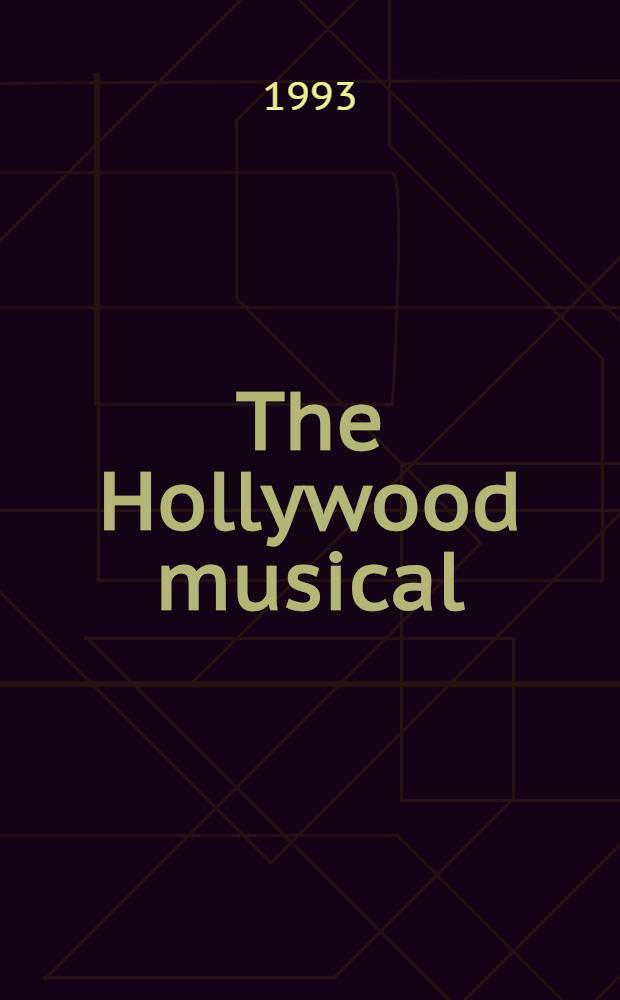 The Hollywood musical = Музыкальный Голливуд.