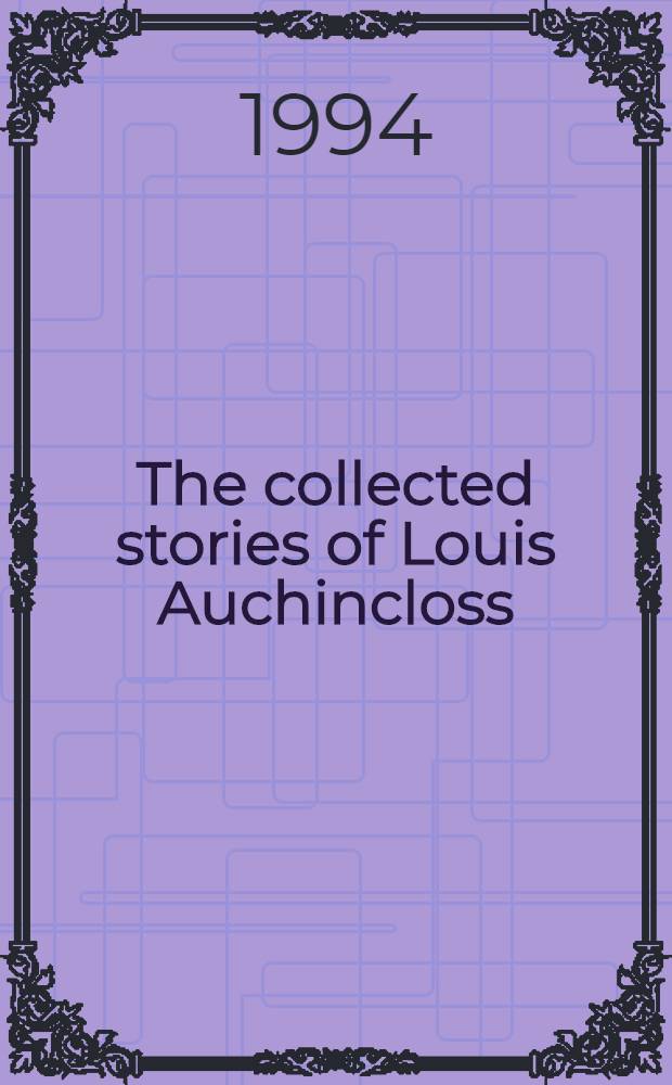The collected stories of Louis Auchincloss