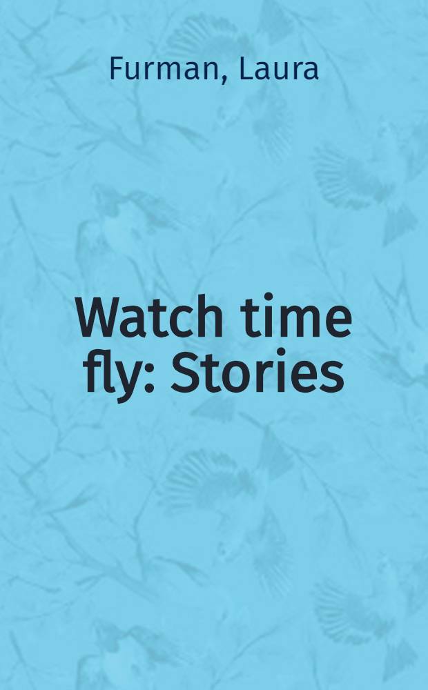 Watch time fly : Stories