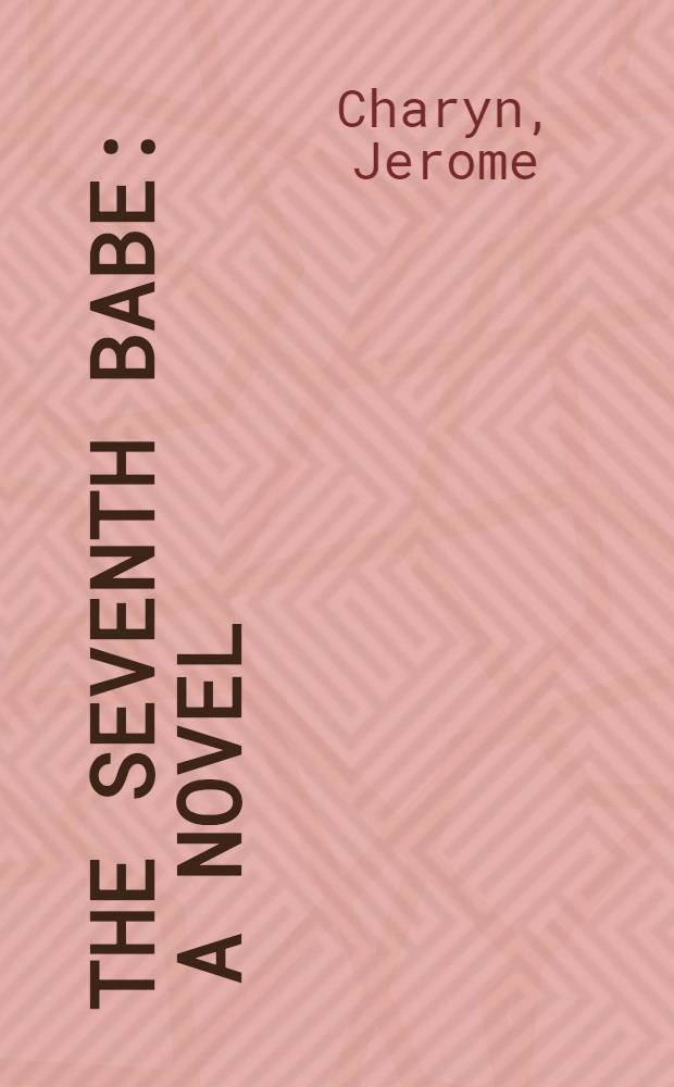 The seventh babe : A novel