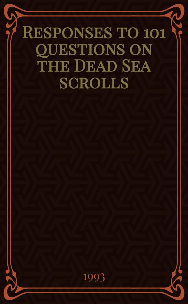Responses to 101 questions on the Dead Sea scrolls