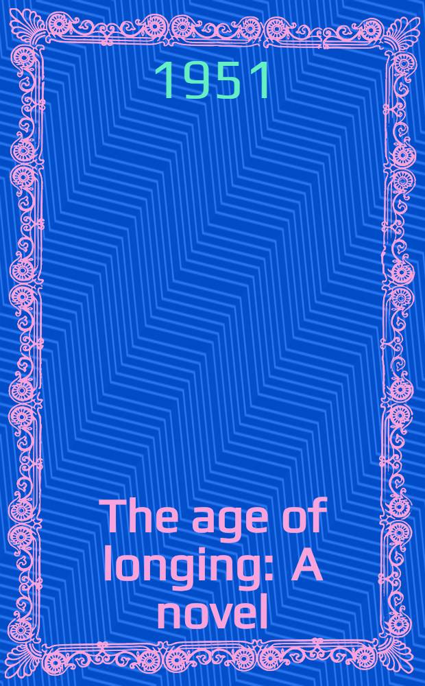 The age of longing : A novel