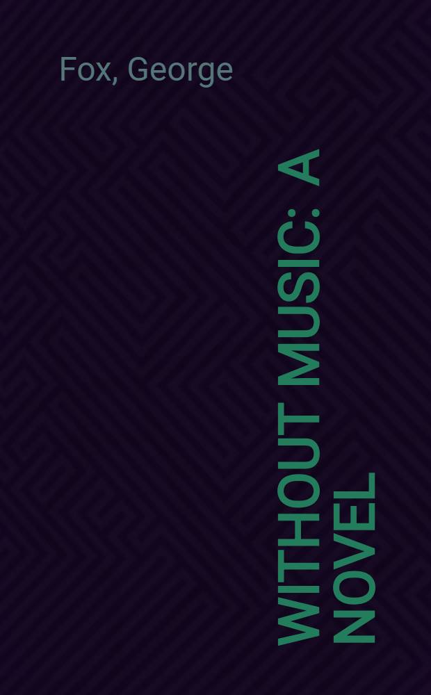 Without music : A novel
