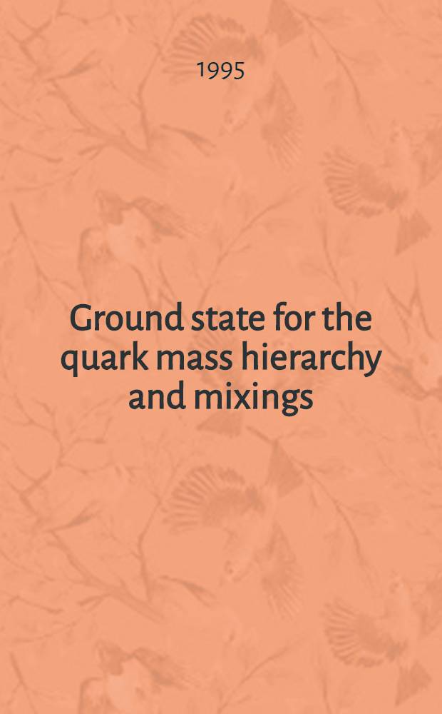 Ground state for the quark mass hierarchy and mixings