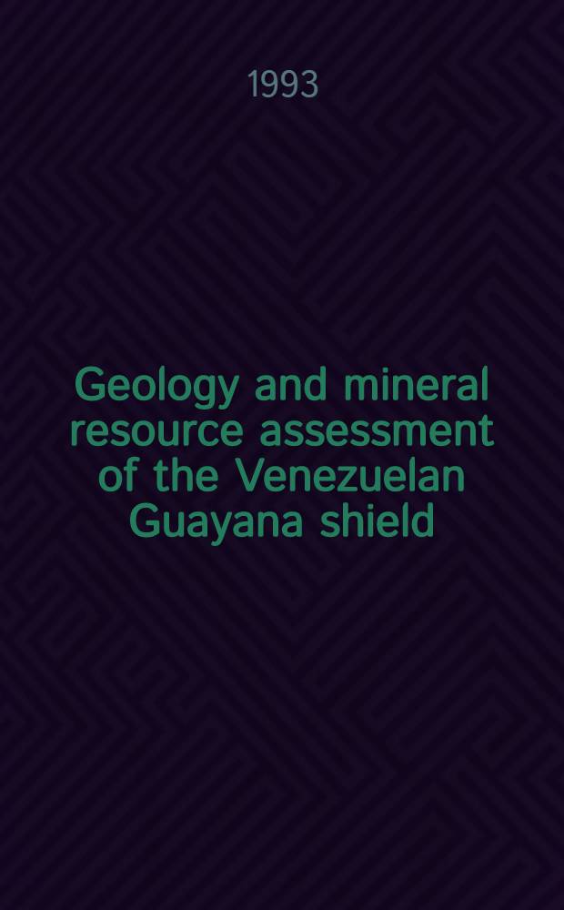 Geology and mineral resource assessment of the Venezuelan Guayana shield