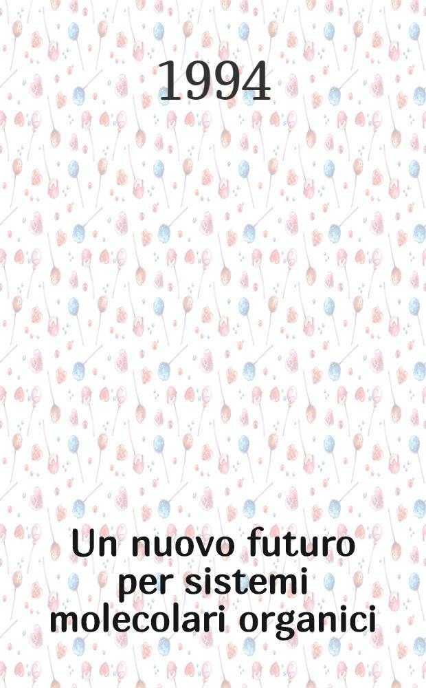 Un nuovo futuro per sistemi molecolari organici : La scienza dei materiali