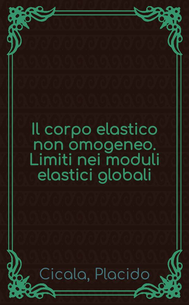 Il corpo elastico non omogeneo. Limiti nei moduli elastici globali