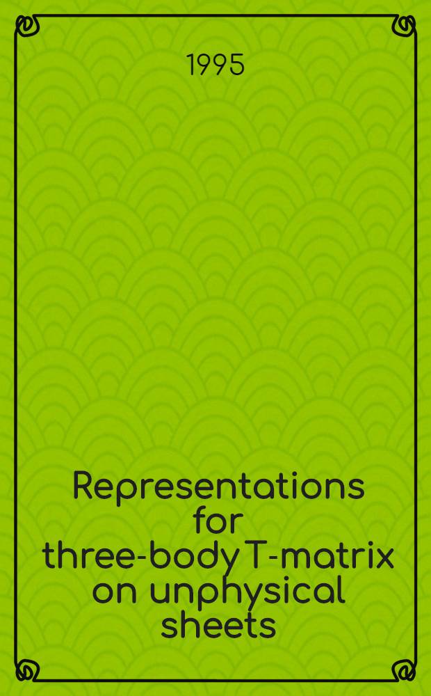 Representations for three-body T-matrix on unphysical sheets