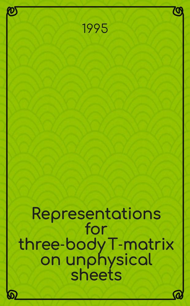Representations for three-body T-matrix on unphysical sheets