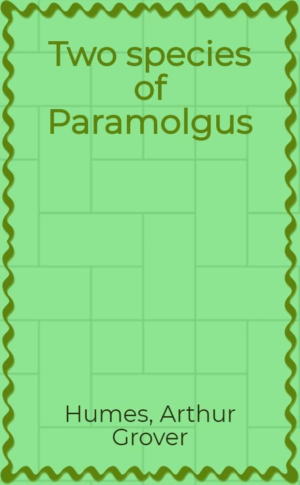 Two species of Paramolgus (Copepoda: Poecilostomatoida: Lichomolgidae) associated with the scleractinian Pavona in New Caledonia with a key to females of Paramolgus