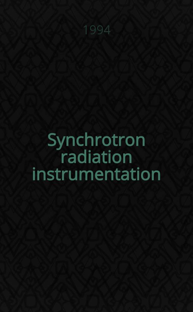 Synchrotron radiation instrumentation : Proc. of the Eighth Nat. conf. on synchrotron radiation instrumentation, Gaithersburg, MD, USA, 23-26 Aug. 1993