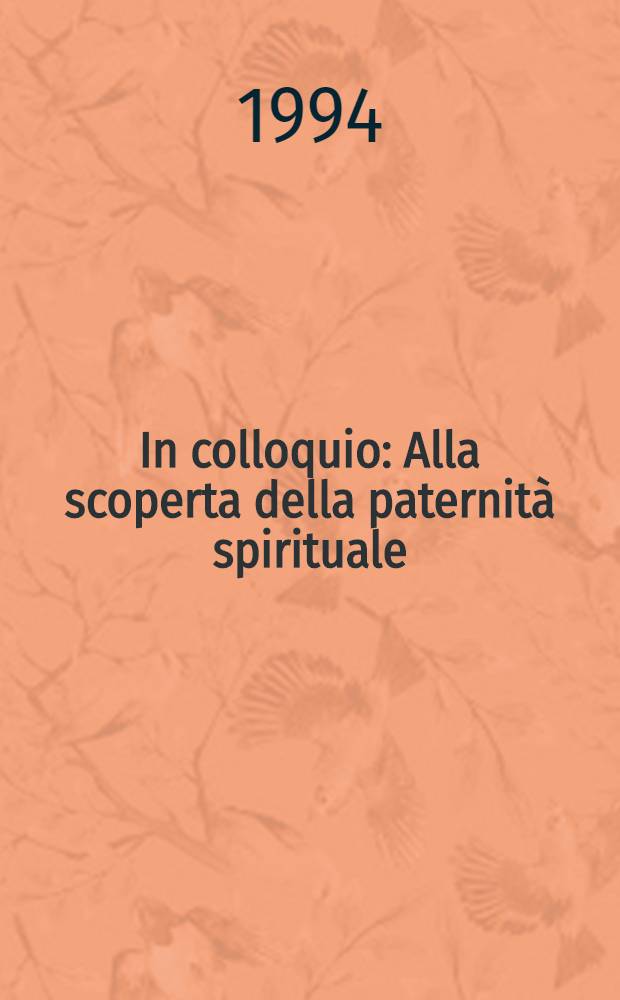 In colloquio : Alla scoperta della paternità spirituale