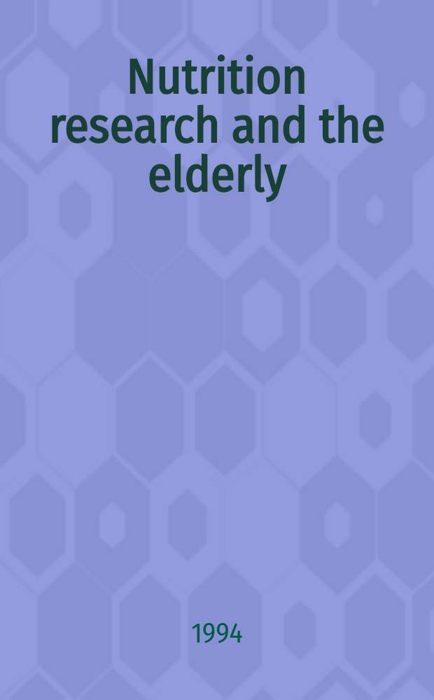 Nutrition research and the elderly : A Conf. for nutrition professionals held in Chicago, Illinois, USA, Mar. 25-26, 1993