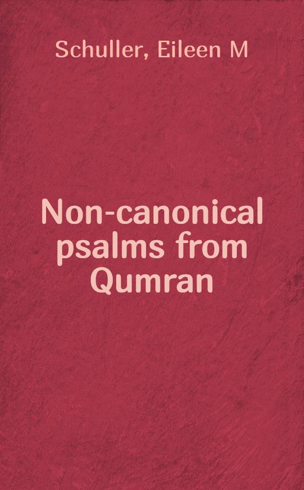 Non-canonical psalms from Qumran : A pseuderigraphic coll