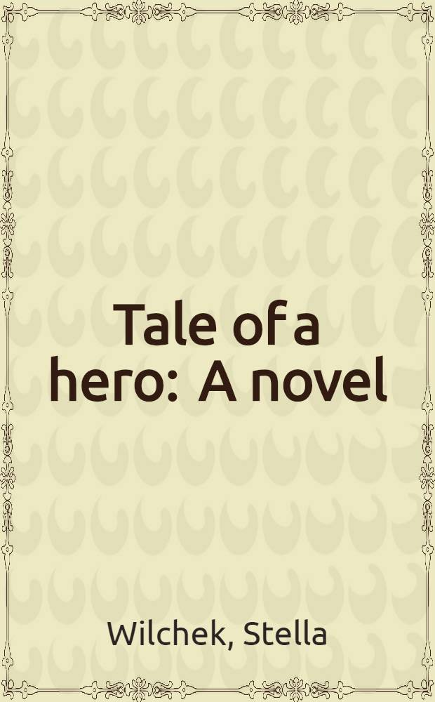 Tale of a hero : A novel