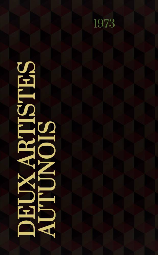 Deux artistes autunois : Louis de Monard, sculpteur (1873-1939), Etienne de Martenne, peintre (1868-1920) : Exposition temporaire, Musée Rolin, Autin, juin-oct., 1973 : Catalogue = Два отенских художника: Луи де Монар(1873-1939), Этьенн де Мартенн(1868-1920).