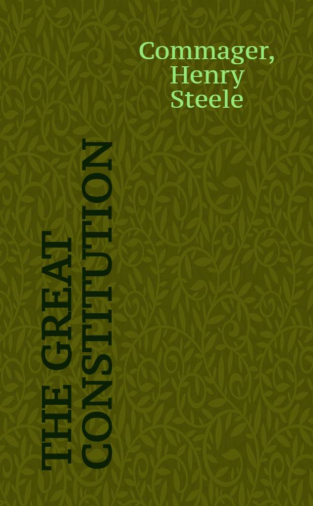 The great Constitution : A book for young Americans = Великая конституция. Книга для юных американцев.