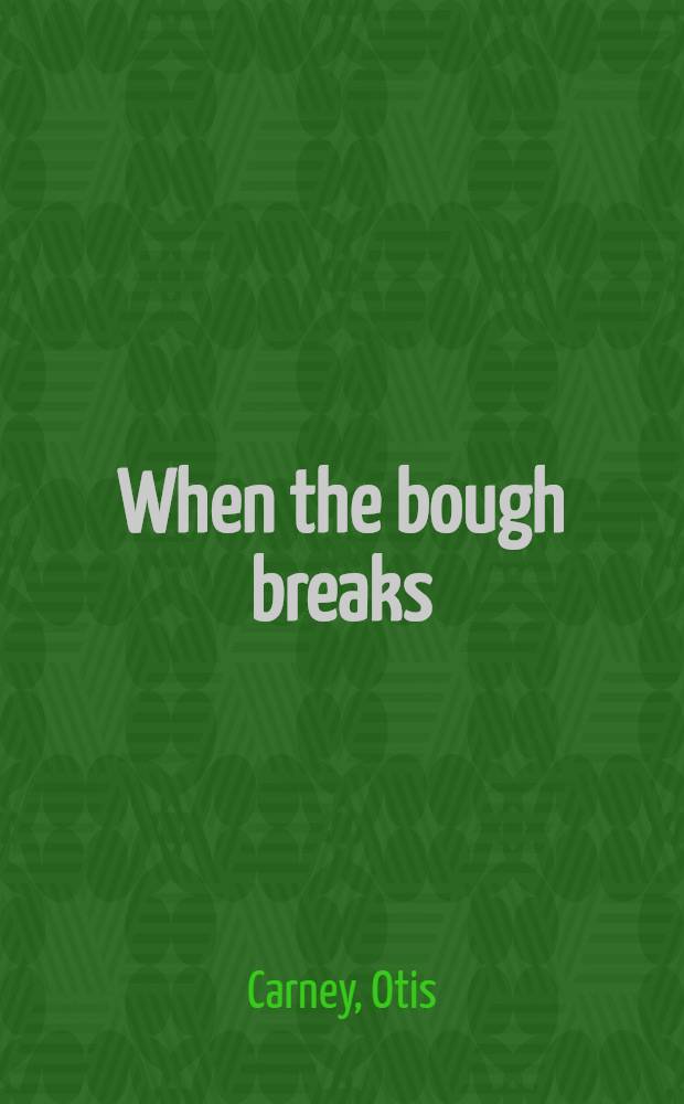 When the bough breaks : A novel