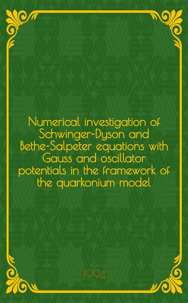 Numerical investigation of Schwinger-Dyson and Bethe-Salpeter equations with Gauss and oscillator potentials in the framework of the quarkonium model