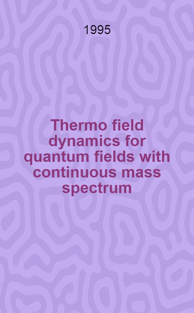 Thermo field dynamics for quantum fields with continuous mass spectrum