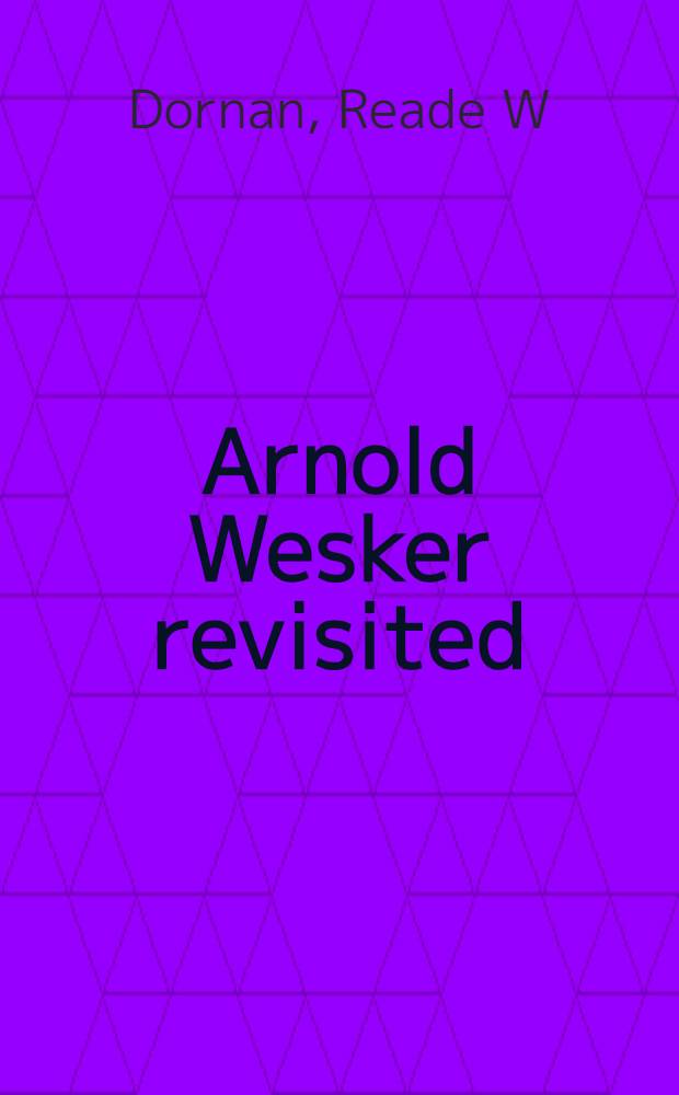 Arnold Wesker revisited