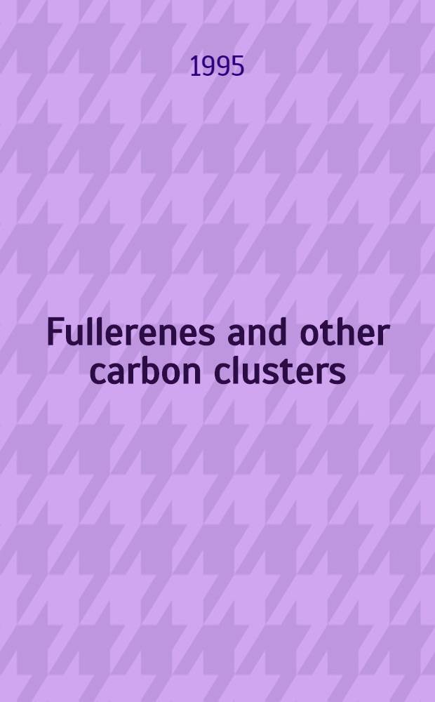 Fullerenes and other carbon clusters : Bibliogr. ind