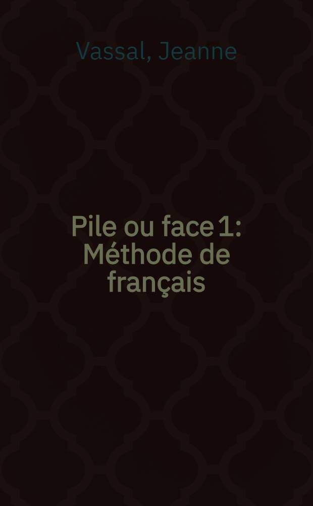 Pile ou face 1 : Méthode de français