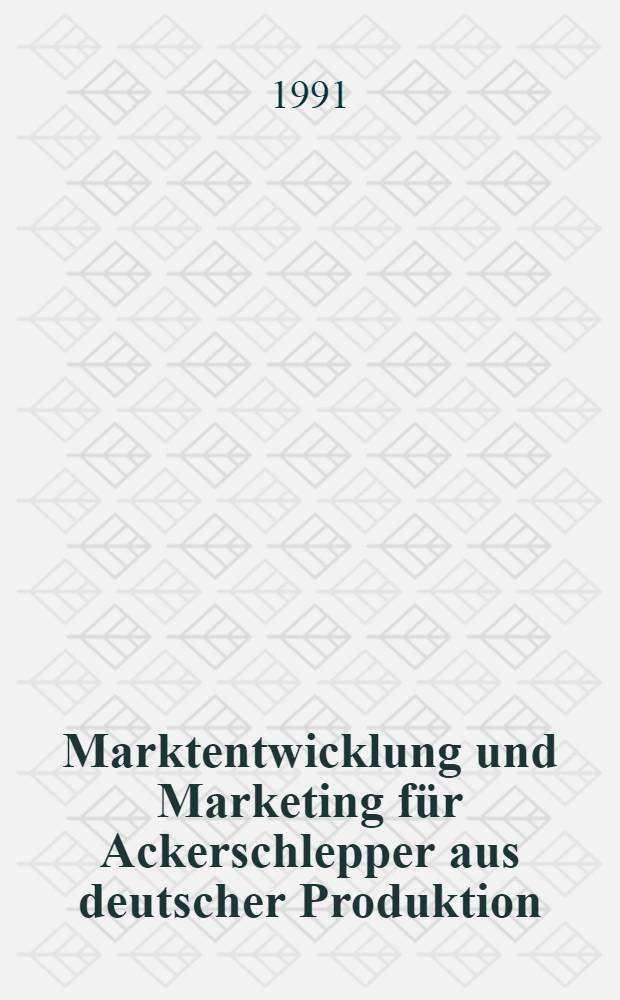 Marktentwicklung und Marketing für Ackerschlepper aus deutscher Produktion : Diss.