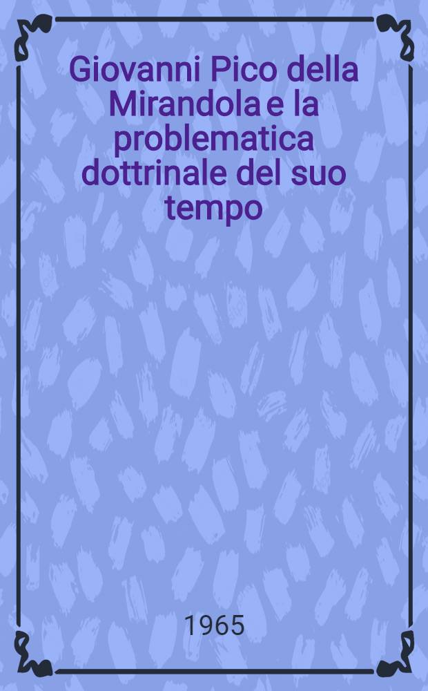 Giovanni Pico della Mirandola e la problematica dottrinale del suo tempo
