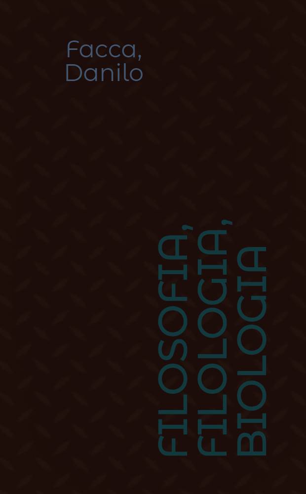 Filosofia, filologia, biologia : Itinerari dell'Aristotelismo cinquecentesco