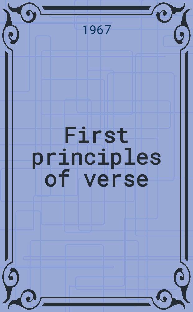 First principles of verse = Главные принципы стиха.