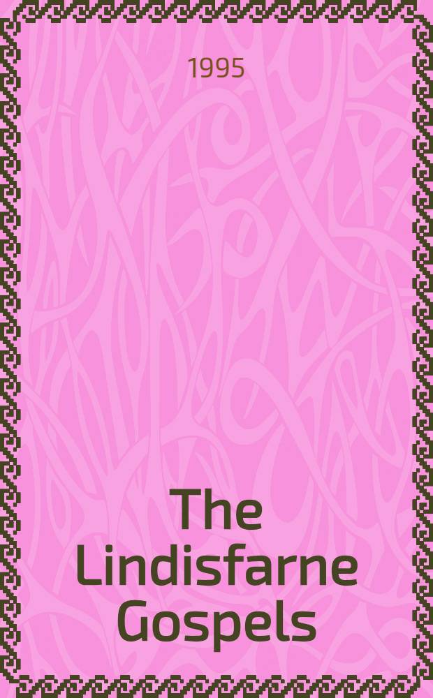 The Lindisfarne Gospels : A masterpiece of book painting