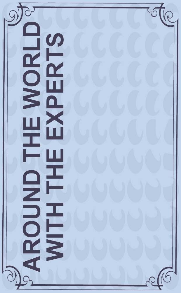 Around the world with the experts : An anthology of the Soc. of Amer. travel writers