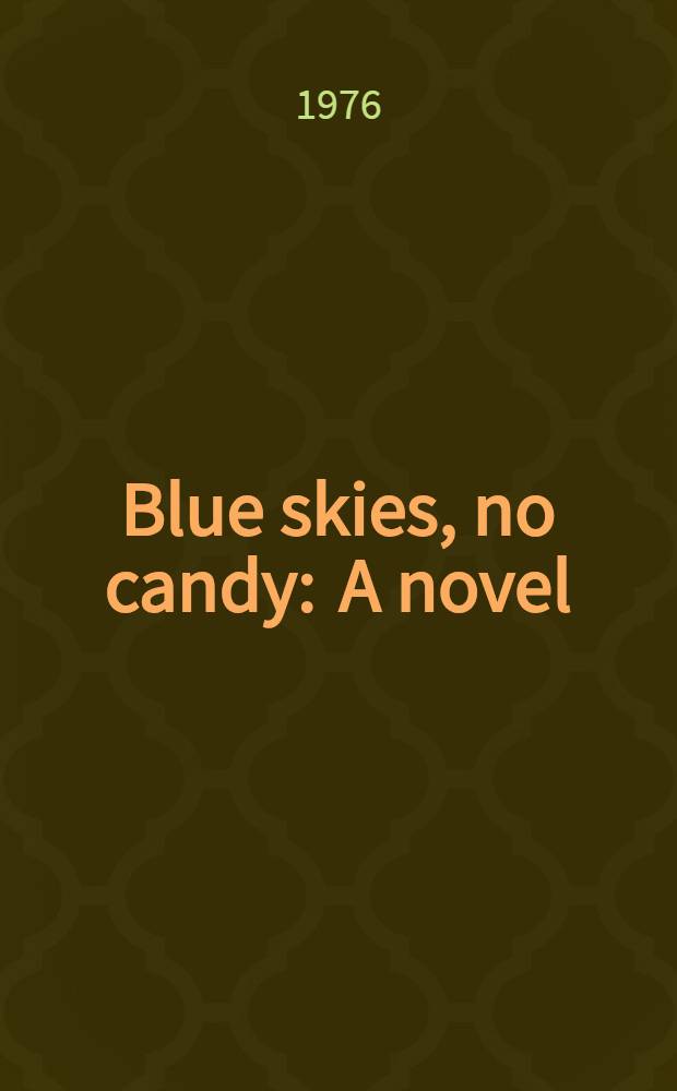 Blue skies, no candy : A novel