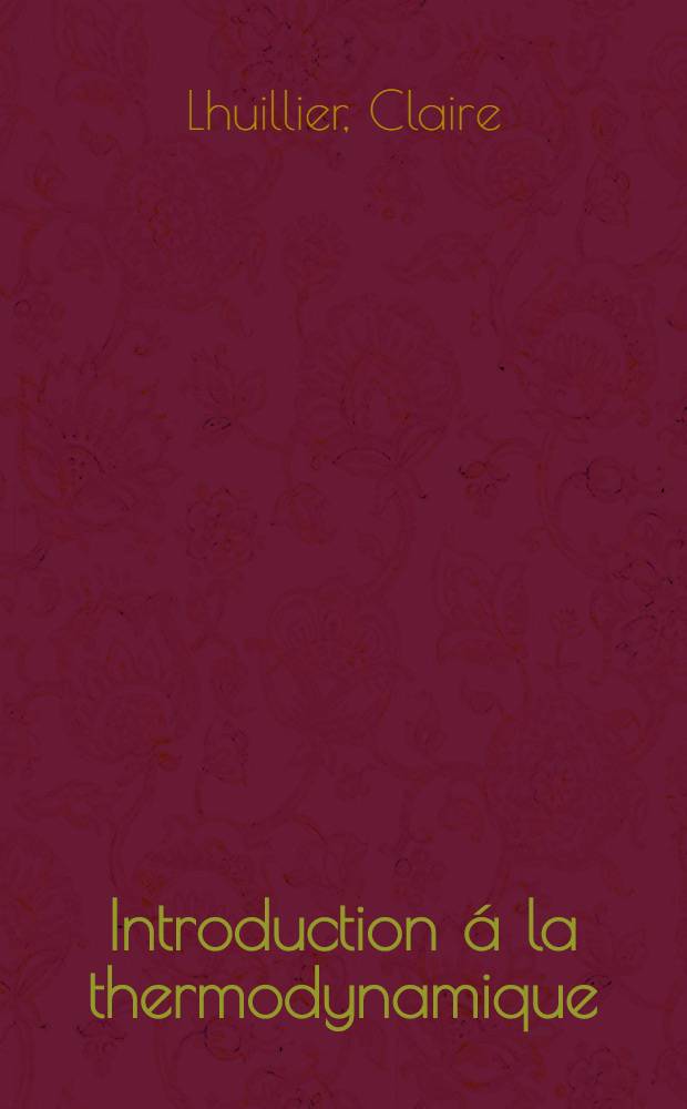 Introduction &aacute; la thermodynamique : Cours, exercices d'application, probl&egrave;mes r&eacute;solus = Введение в термодинамику.. Учебник, прикладные упражнения, решение задач.